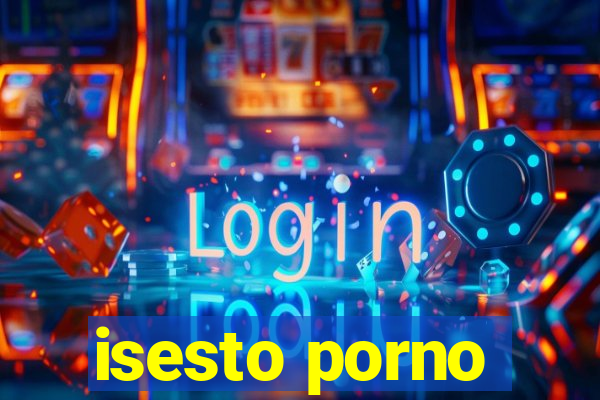 isesto porno